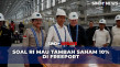 Soal RI Mau Tambah Saham...