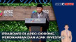 Prabowo di APEC: Dorong...