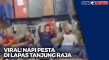 Viral! Napi Pesta di...