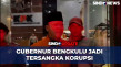 Ditangkap KPK, Gubernur...