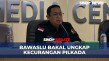 Bawaslu Angkat Bicara...