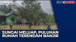 Sungai Meluap, Puluhan...