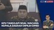 Tanggapan KPU Soal Wacana...