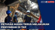 Petugas Terus Identifikasi...