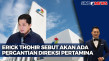 Diguncang Korupsi, Erick...
