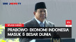 Prabowo: Ekonomi Indonesia...