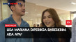Lisa Mariana Diperiksa...