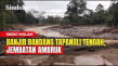 Banjir Bandang Tapanuli...