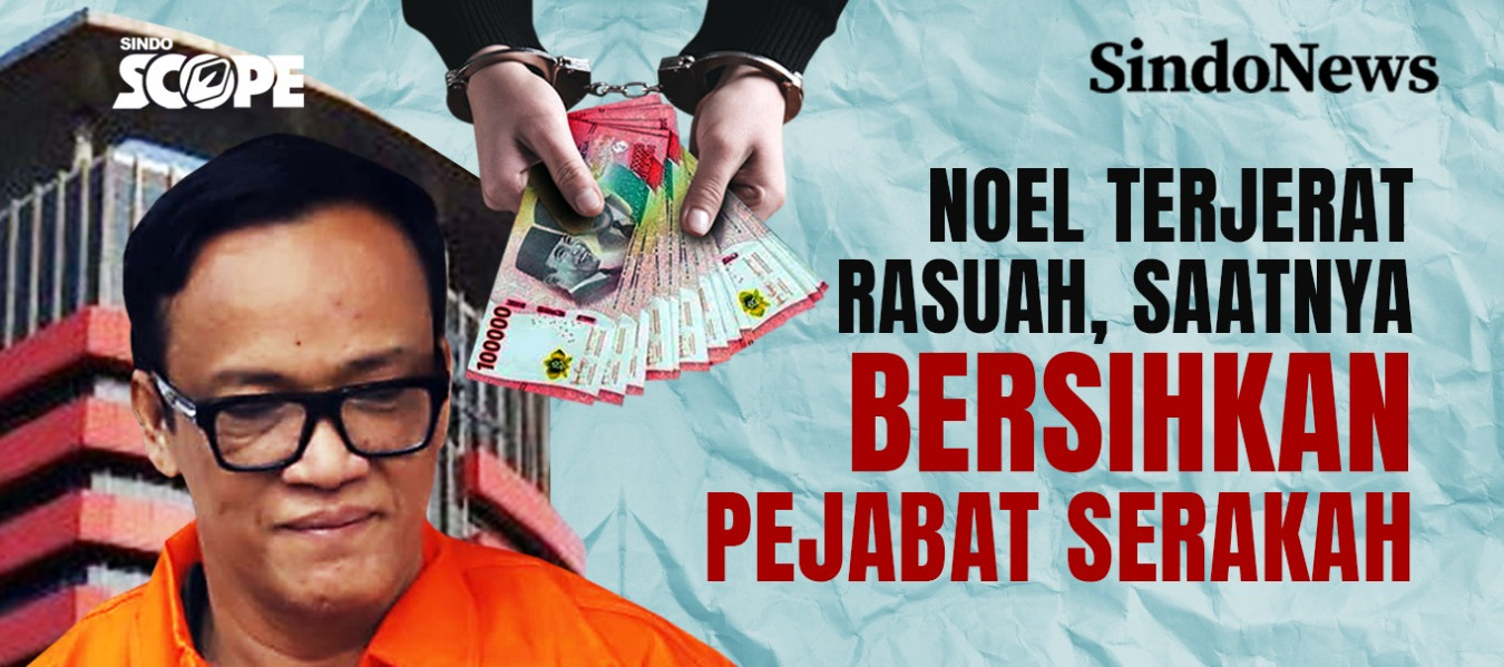 Noel Terjerat Rasuah, Saatnya Bersihkan Pejabat Serakah