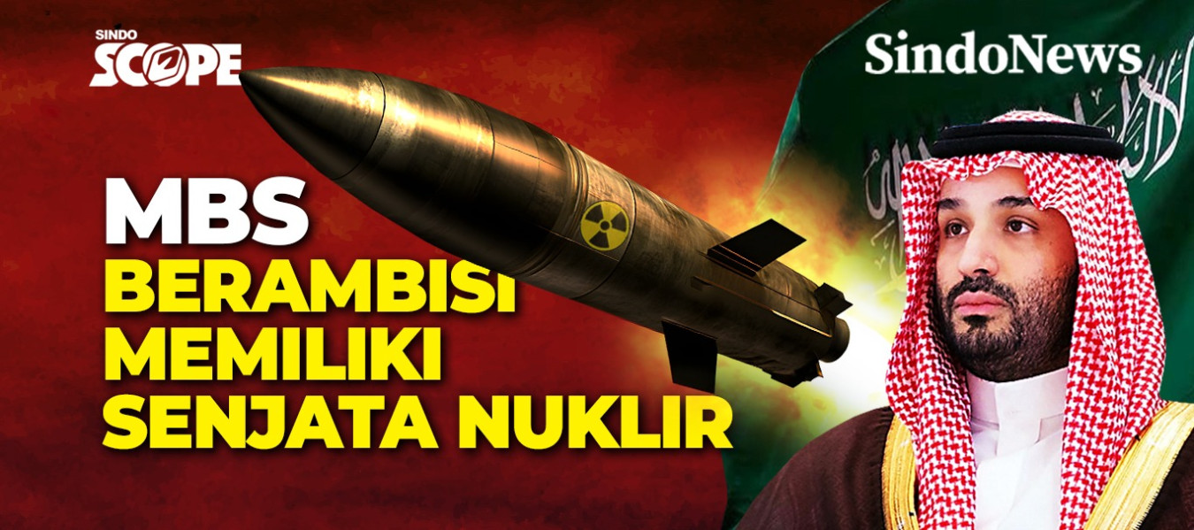 MBS Berambisi Memiliki Senjata Nuklir