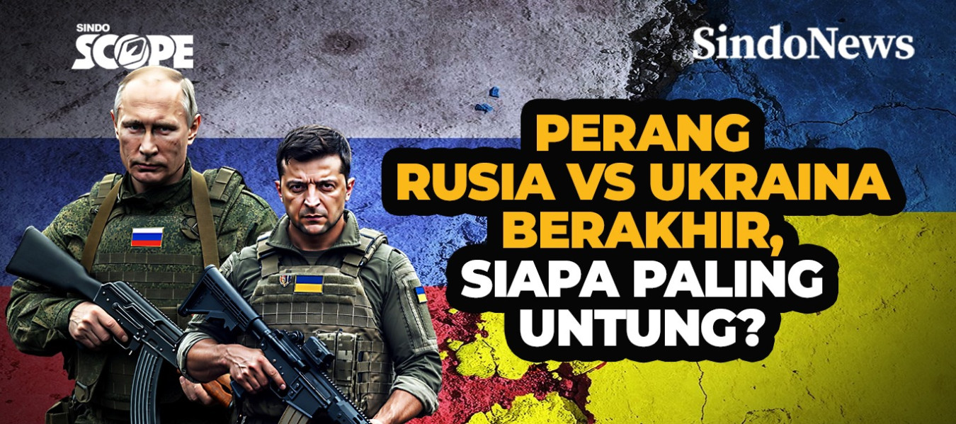 Perang Rusia Vs Ukraina Akan Berakhir, Siapa Paling Untung?