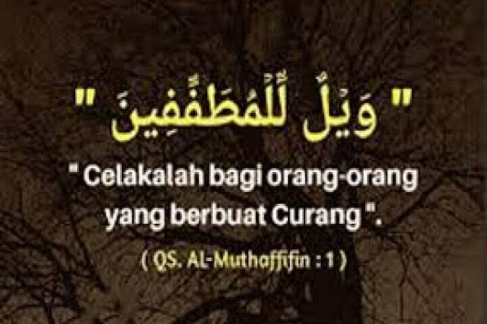 Curang dalam Islam: Ancaman Pelaku Kecurangan dalam Al-Qur'an dan Hadis, Bukan Golongan Rasulullah