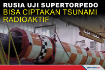 Rusia Uji Supertorpedo,...