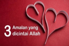 3 Amal yang Paling Dicintai...