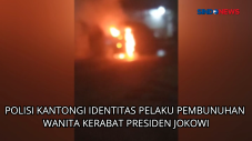 Polisi Kantongi Identitas...