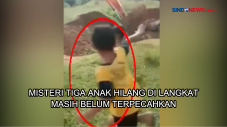 Misteri Tiga Anak Hilang...