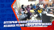 Ditetapkan Sebagai Tersangka,...