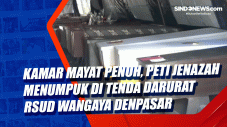 Kamar Mayat Penuh, Peti...