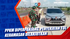 PPKM Diperpanjang, Penyekatan...