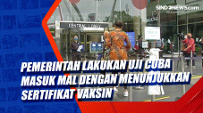 Uji Coba Masuk Mal dengan...