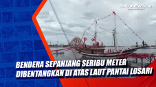 Bendera Sepanjang Seribu...