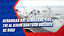 Kerahkan KRI Semarang-594,...