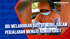 Ibu Melahirkan Bayi...