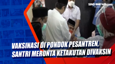 Vaksinasi di Pondok...