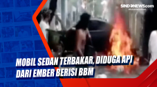 Mobil Sedan Terbakar,...