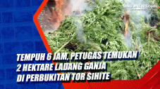 Tempuh 6 Jam, Petugas...