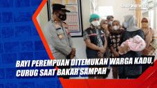 Bayi Perempuan Ditemukan...