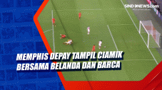 Memphis Depay Tampil...