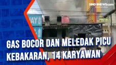 Gas Bocor dan Meledak...