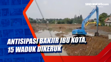 Antisipasi Banjir Ibu...