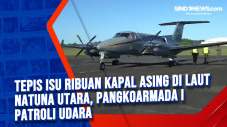 Tepis Isu Ribuan Kapal...