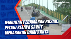 Jembatan Pedamaran Rusak,...