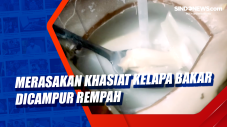 Merasakan Khasiat Kelapa...