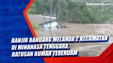 Banjir Bandang Melanda...