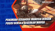 Penemuan Kerangka Manusia...
