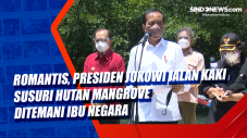Romantis, Presiden Jokowi...