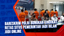 Bareskrim Polri Bongkar...