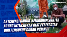 Antisipasi Banjir, Kelurahan...