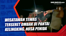 Wisatawan Tewas Terseret...