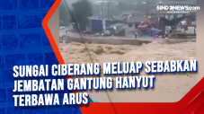 Sungai Ciberang Meluap...