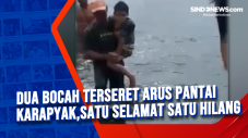 Dua Bocah Terseret Arus...
