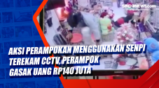 Aksi Perampokan Menggunakan...