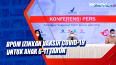 BPOM Izinkan Vaksin...