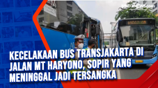 Kecelakaan Bus Transjakarta...