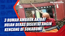 3 Rumah Ambruk Akibat...