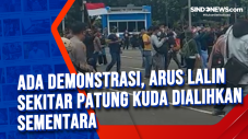 Ada Demonstrasi, Arus...